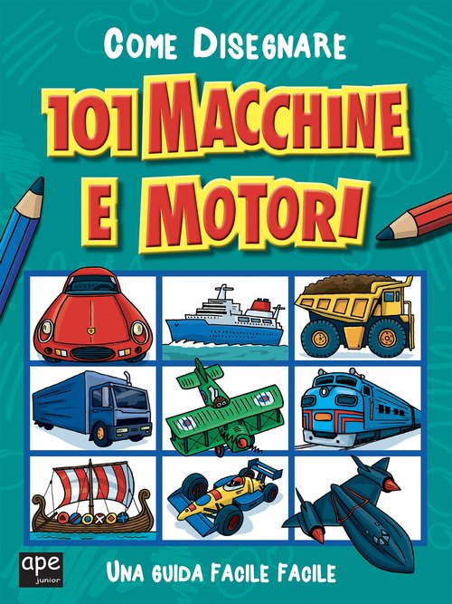Come disegnare 101 macchine e motori