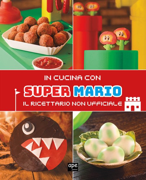 In cucina con Super Mario. Il ricettario non ufficiale - autori-vari - Ape  Junior - Libro Ancora Store