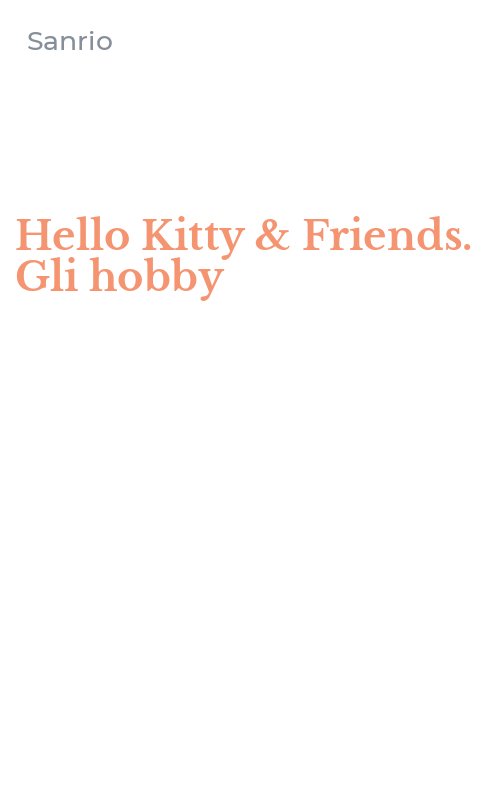 Hello Kitty & Friends. Gli hobby