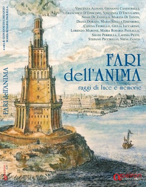 Fari dell'anima. Raggi di luce e memorie