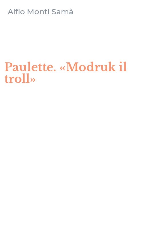Paulette. «Modruk il troll»