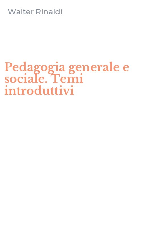 Pedagogia generale e sociale. Temi introduttivi