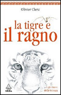 La tigre e il ragno. Le due facce della violenza