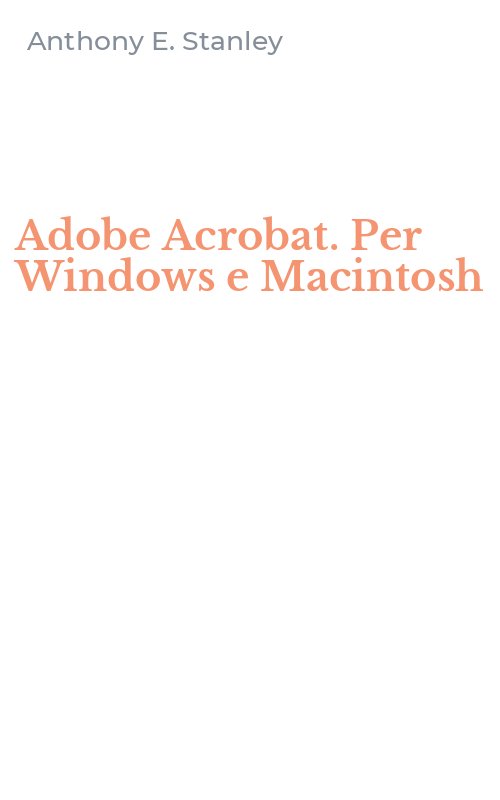 Adobe Acrobat. Per Windows e Macintosh