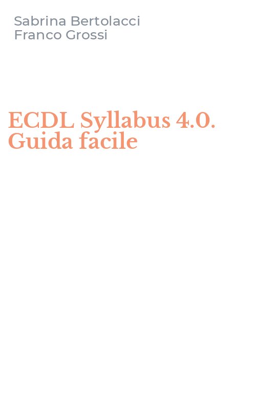 ECDL Syllabus 4.0. Guida facile