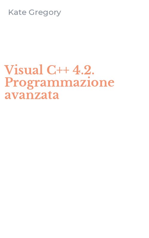 Visual C++ 4.2. Programmazione avanzata