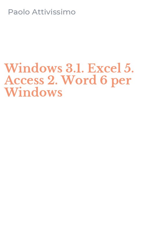 Windows 3.1. Excel 5. Access 2. Word 6 per Windows
