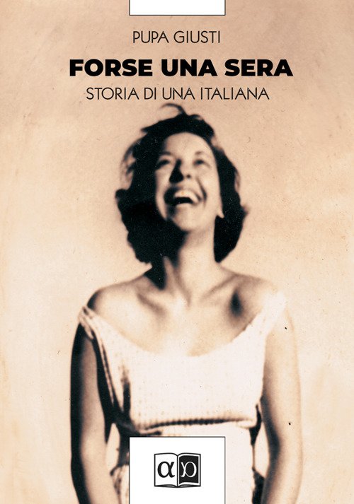 Forse una sera. Storie di un'italiana
