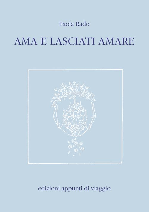 Ama e lasciati amare