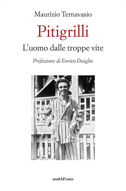 Pitigrilli. L'uomo dalle troppe vite