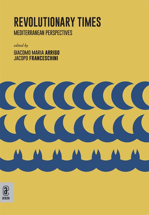 Revolutionary Times. Mediterranean Perspectives