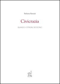 Civicrazia. Quando i cittadini decidono