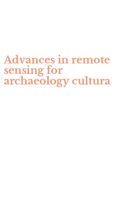 Advances in remote sensing for archaeology cultura