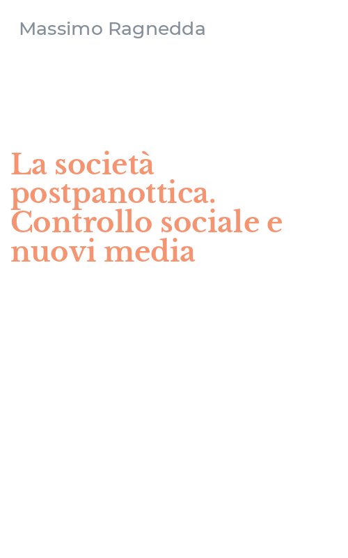La società postpanottica. Controllo sociale e nuovi media