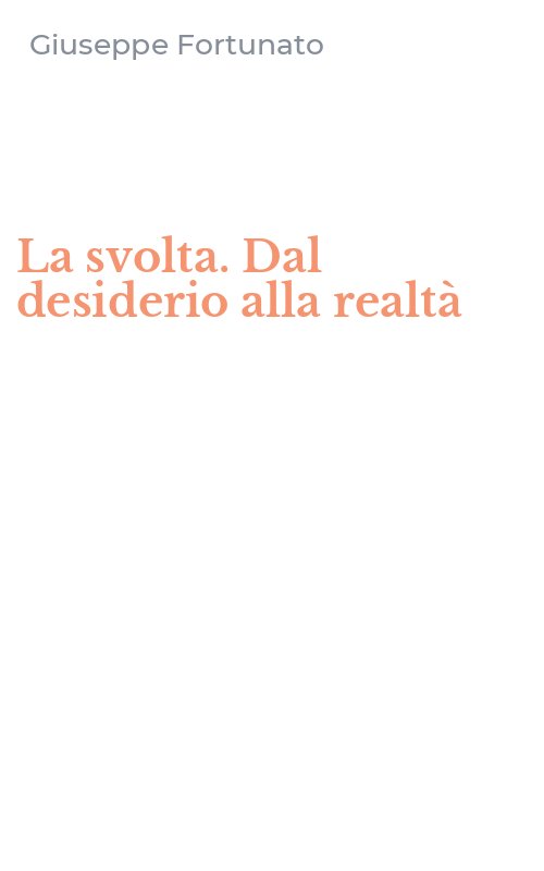 La svolta. Dal desiderio alla realtà