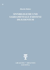 Sinnbildliche und sakramentale Existenz im Judentum