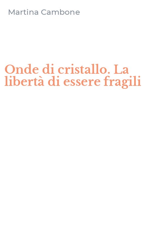 Onde di cristallo. La libertà di essere fragili