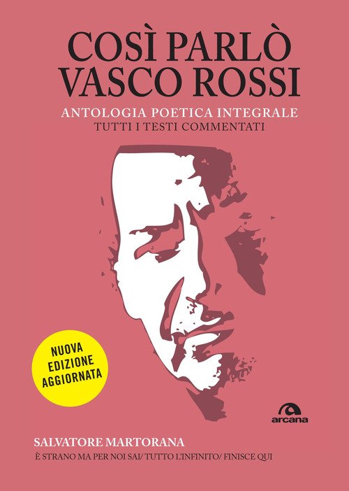Così parlò Vasco Rossi. Antologia poetica integrale. Tutti i testi commentati