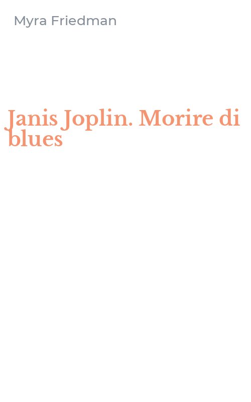 Janis Joplin. Morire di blues