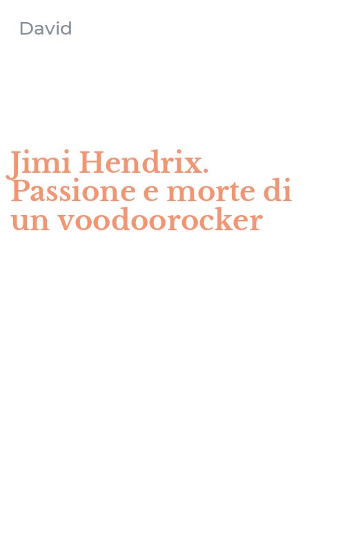 Jimi Hendrix. Passione e morte di un voodoorocker