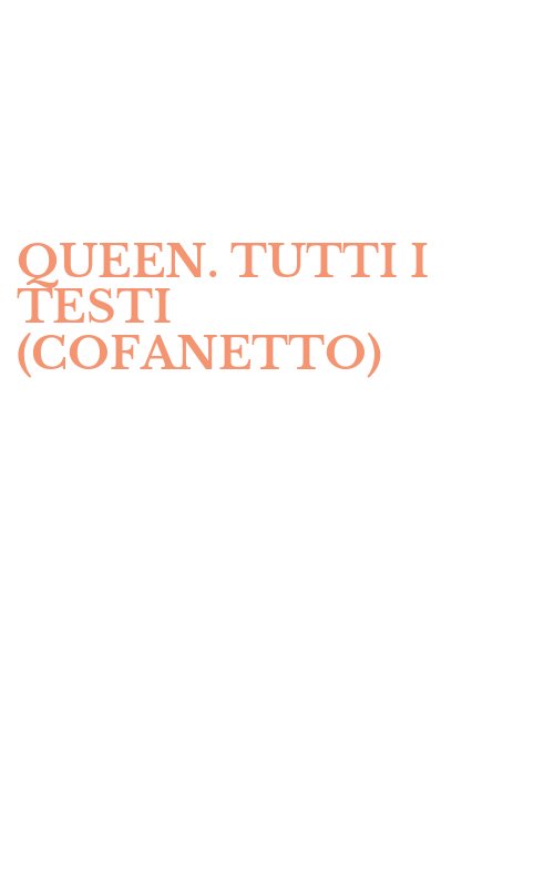 QUEEN. TUTTI I TESTI (COFANETTO)
