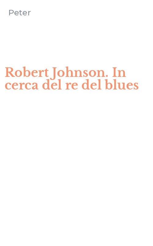 Robert Johnson. In cerca del re del blues