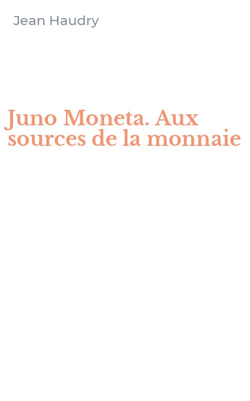 Juno Moneta. Aux sources de la monnaie