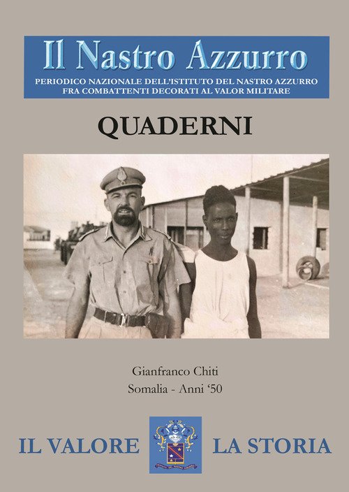 Il Nastro Azzurro. Periodico nazionale dell'Istituto del Nastro Azzurro fra combattenti decorati al valor militare. Quaderni