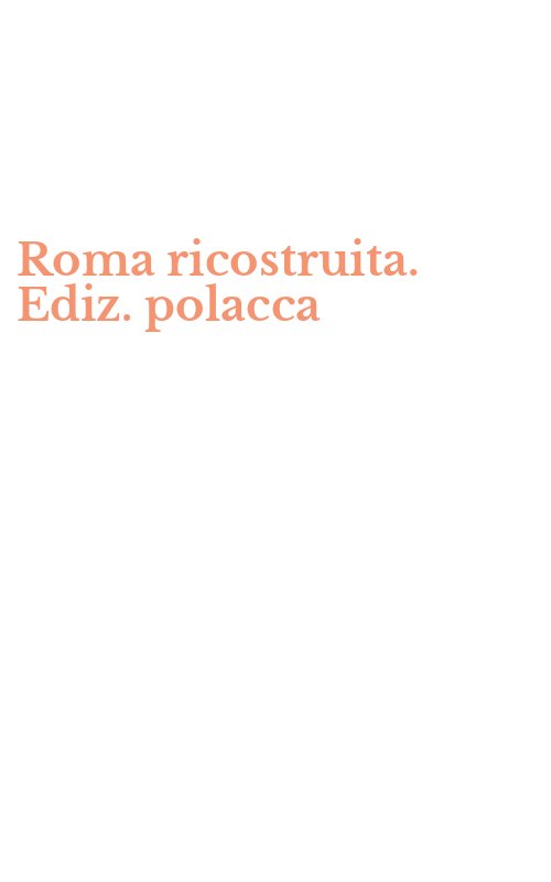 Roma ricostruita. Ediz. polacca
