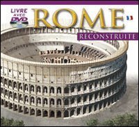 Roma ricostruita. Ediz. francese