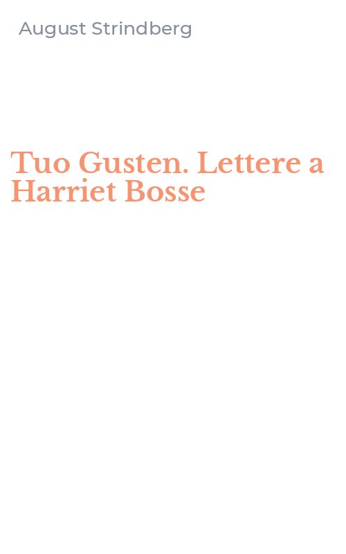 Tuo Gusten. Lettere a Harriet Bosse
