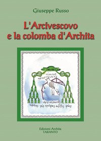 L'Arcivescovo e la colomba d'Archita