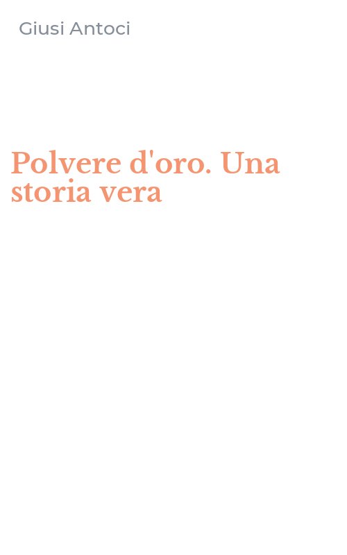 Polvere d'oro. Una storia vera