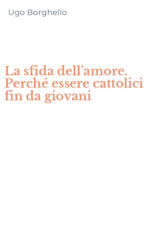 La sfida dell'amore. Perché essere cattolici fin da giovani