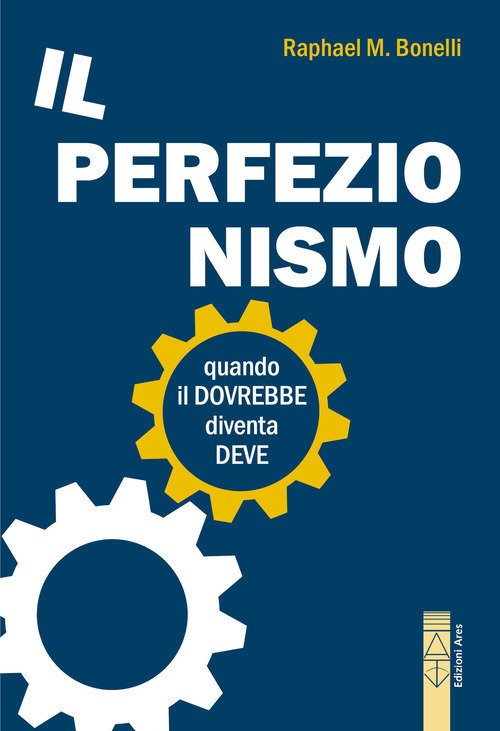 Perfezionismo. Quando il dovrebbe diventa deve