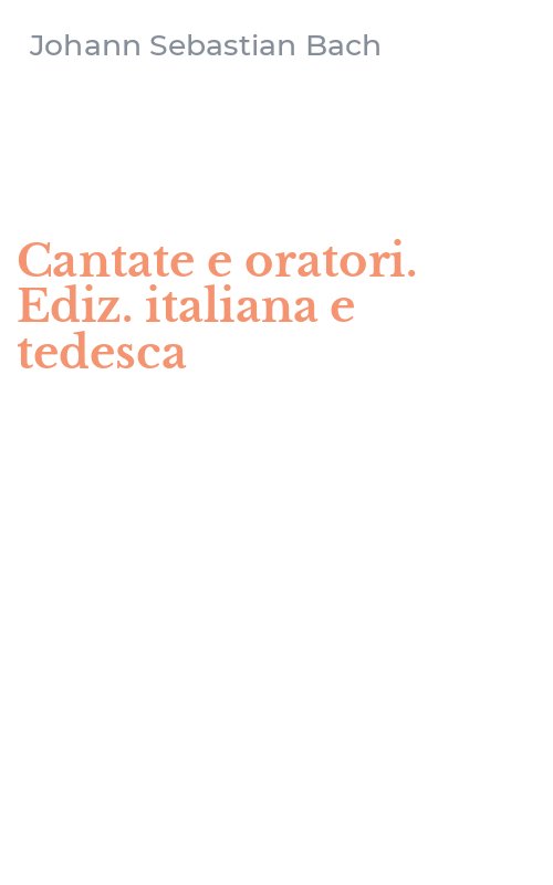 Cantate e oratori. Ediz. italiana e tedesca
