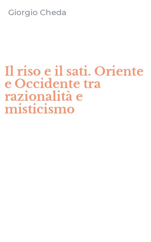 Il riso e il sati. Oriente e Occidente tra razionalità e misticismo