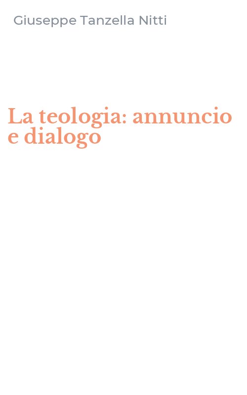 La teologia: annuncio e dialogo