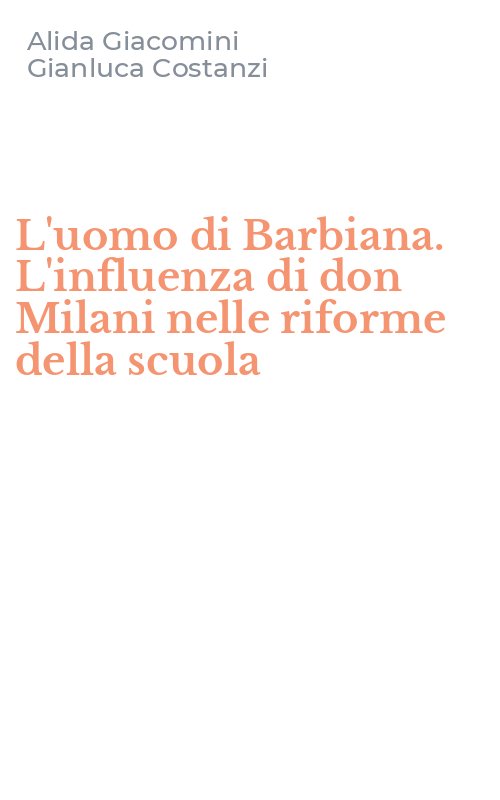 L'uomo di Barbiana. L'influenza di don Milani nelle riforme della scuola