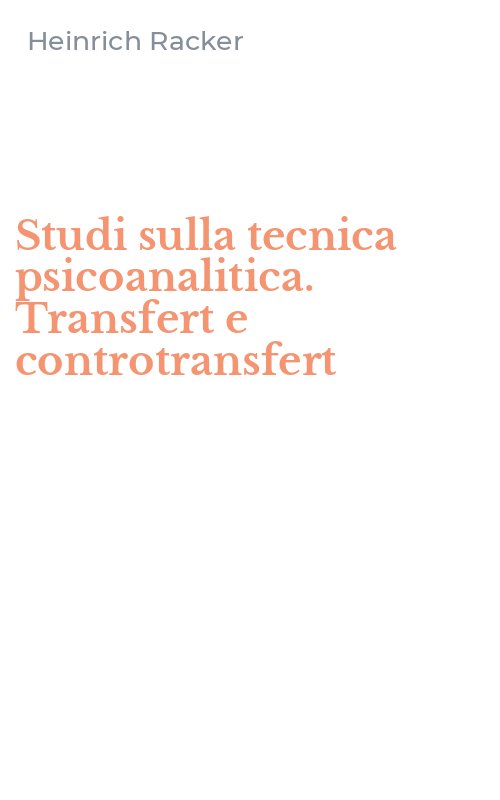 Studi sulla tecnica psicoanalitica. Transfert e controtransfert