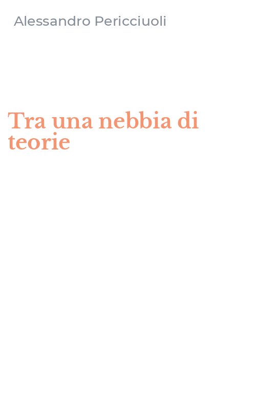 Tra una nebbia di teorie