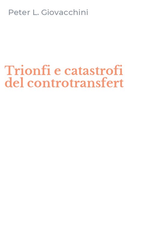 Trionfi e catastrofi del controtransfert