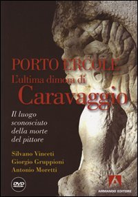 Porto Ercole. L'ultima dimora di Caravaggio