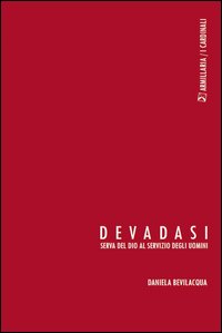 Devadasi. Serva del dio al servizio degli uomini