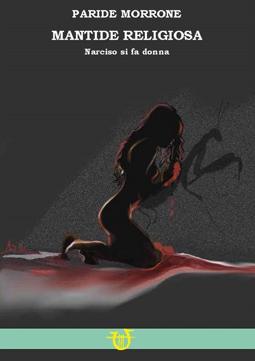 Mantide religiosa. Se Narciso si fa donna