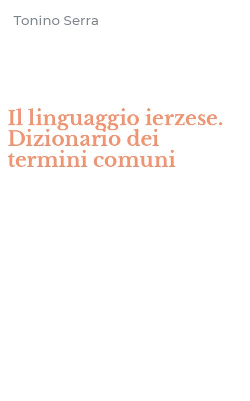 Il linguaggio ierzese. Dizionario dei termini comuni