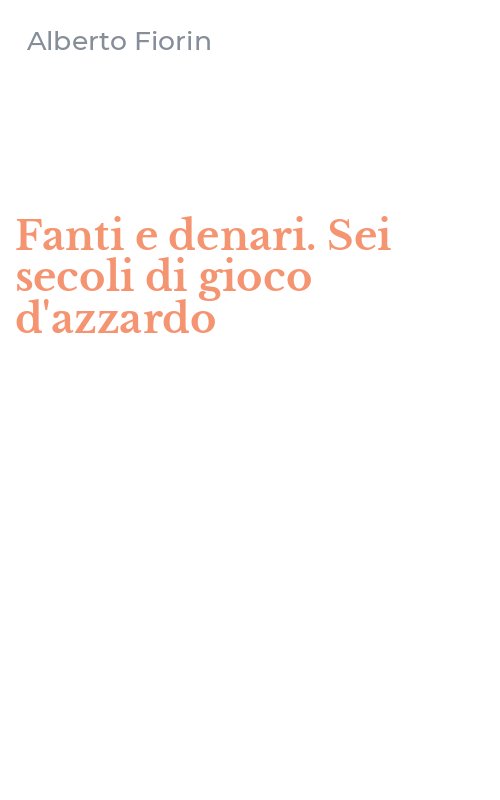 Fanti e denari. Sei secoli di gioco d'azzardo