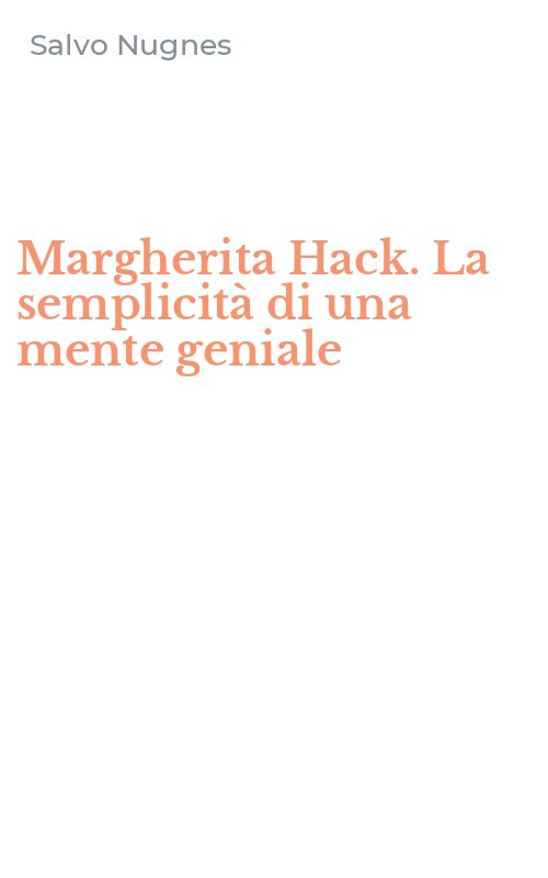 Margherita Hack. La semplicità di una mente geniale