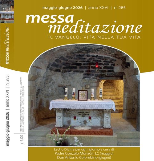 Messa meditazione. Il Vangelo: vita nella tua vita