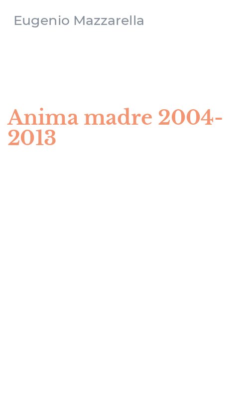 Anima madre 2004-2013